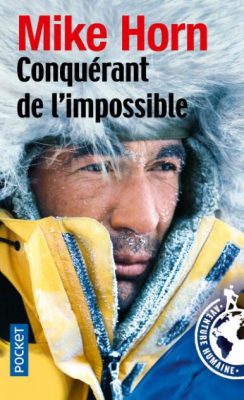 Conquérant de l'impossible - Mike Horn Première de couverture Conquérant de l'impossible - Mike Horn
