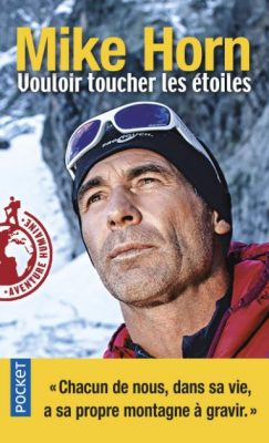 Vouloir toucher les étoiles - Mike Horn Première de couverture Vouloir toucher les étoiles - Mike Horn